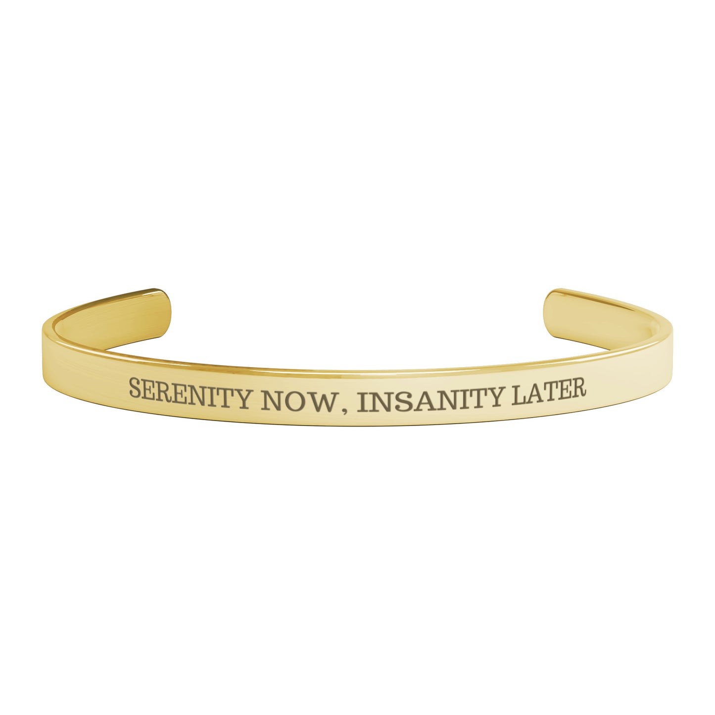 SERENITY NOW, INSANITY LATER